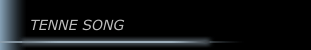 TENNE SONG